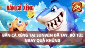 Bắn Cá Xèng Tại Sunwin